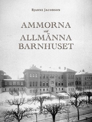 cover image of Ammorna vid allmänna barnhuset